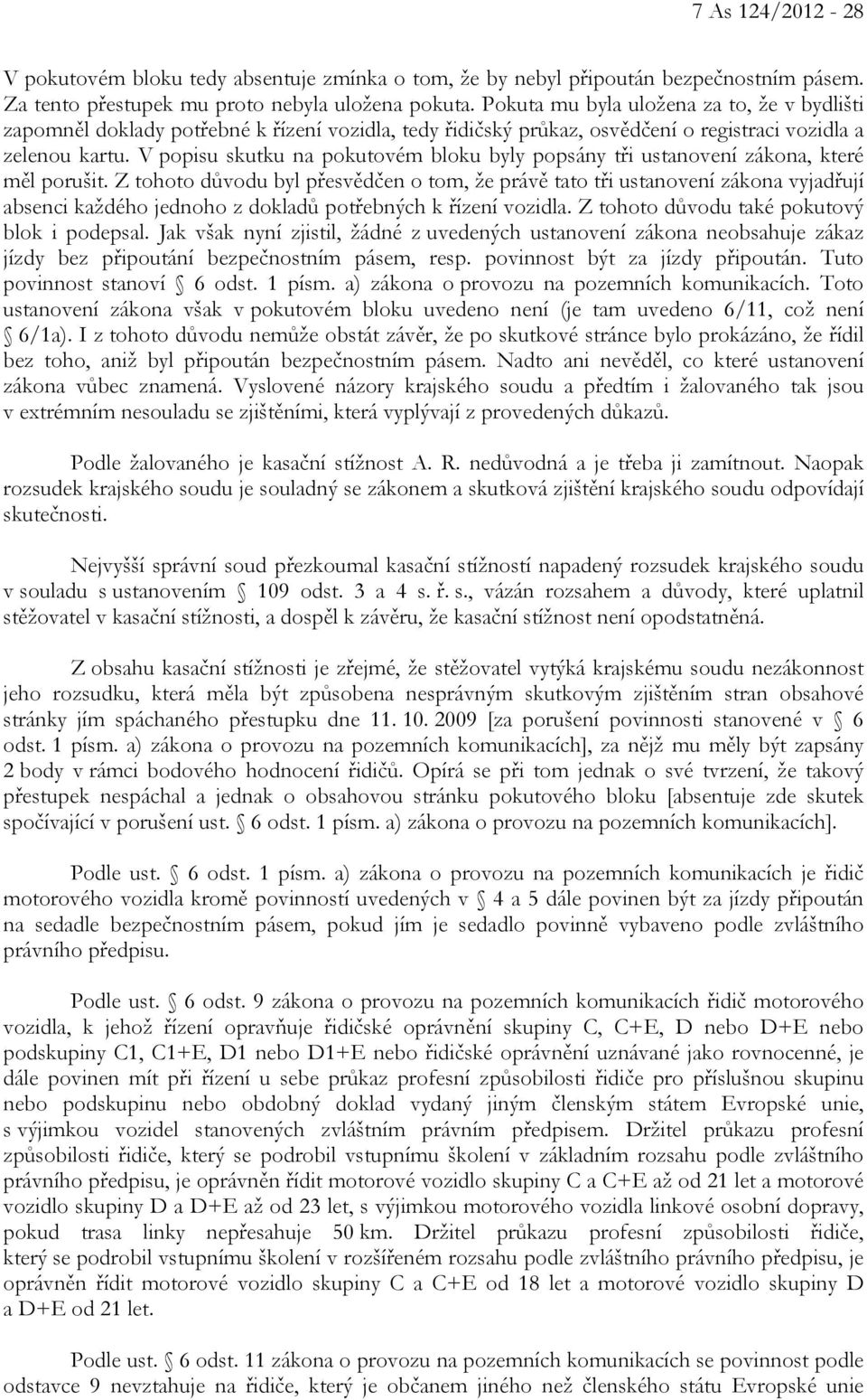 V popisu skutku na pokutovém bloku byly popsány tři ustanovení zákona, které měl porušit.