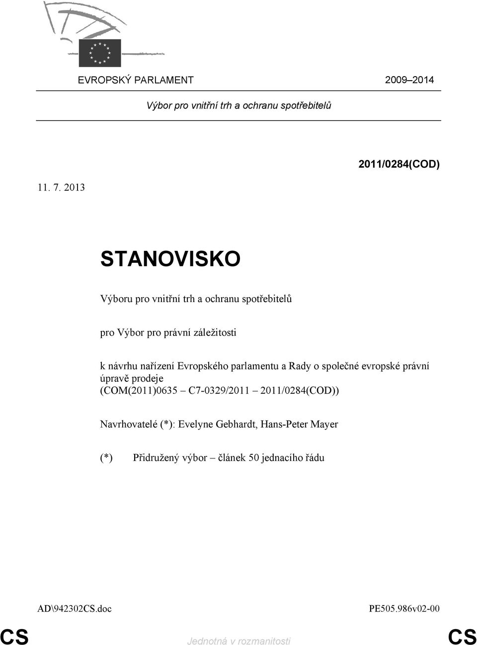 nařízení Evropského parlamentu a Rady o společné evropské právní úpravě prodeje (COM(2011)0635 C7-0329/2011