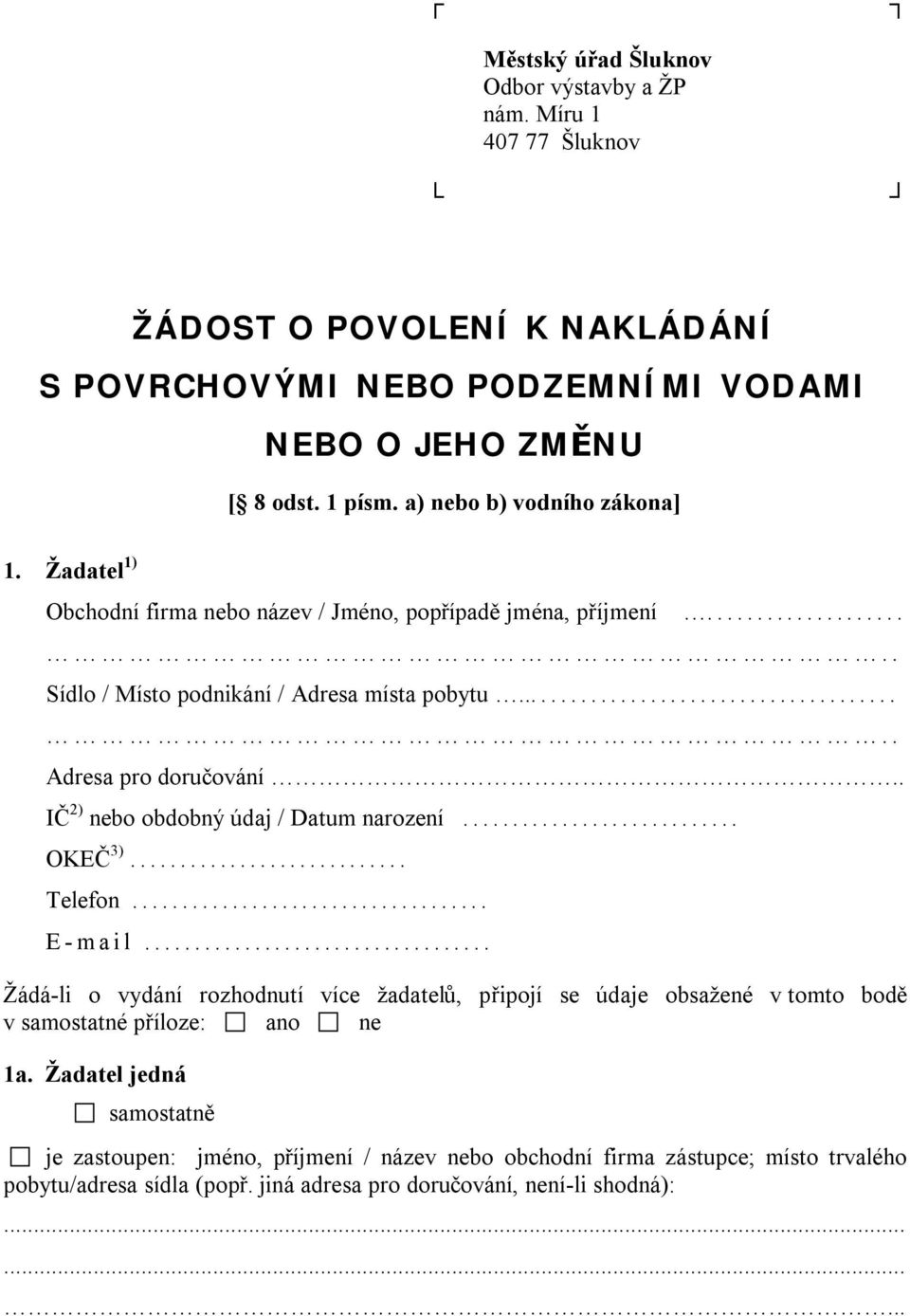 . IČ 2) nebo obdobný údaj / Datum narození... OKEČ 3)... Telefon... E-mail.