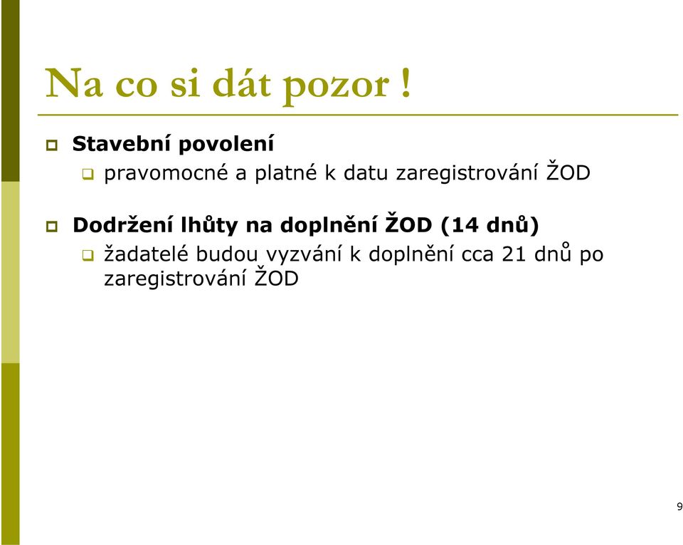 zaregistrování ŽOD Dodržení lhůty na doplnění