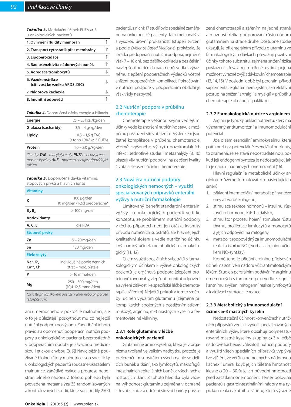 Doporučená dávka energie a bílkovin Energie Glukóza (sacharidy) Lipidy Tabulka 5.