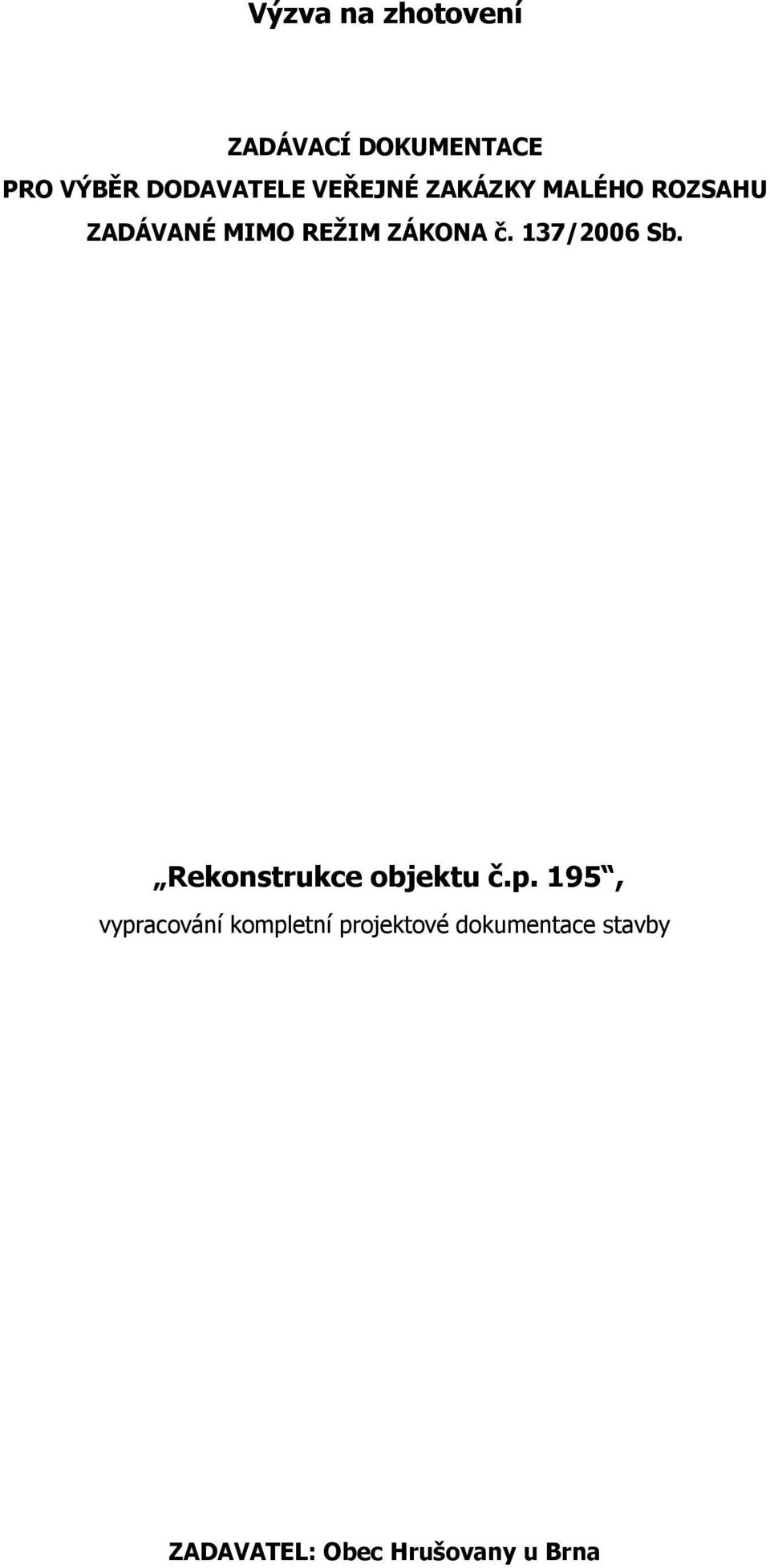 137/2006 Sb. Rekonstrukce objektu č.p.