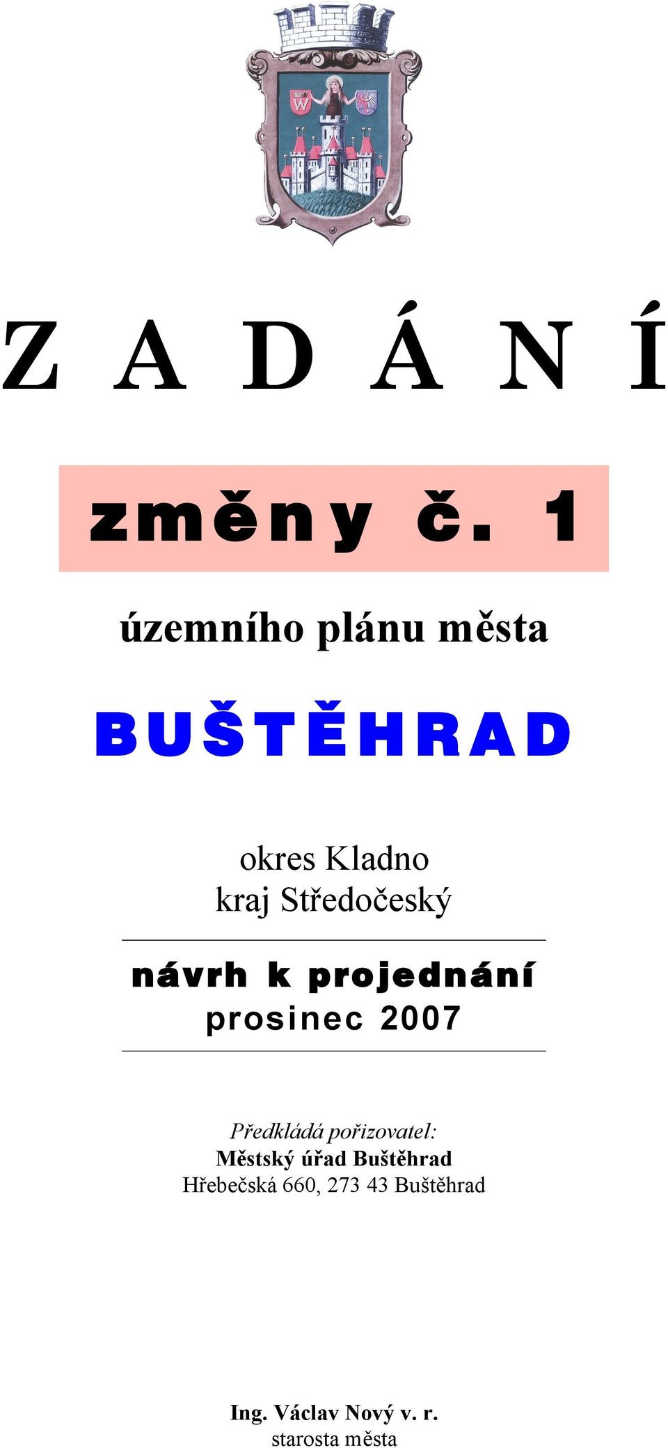 Středočeský návrh k projednání prosinec 2007 Předkládá