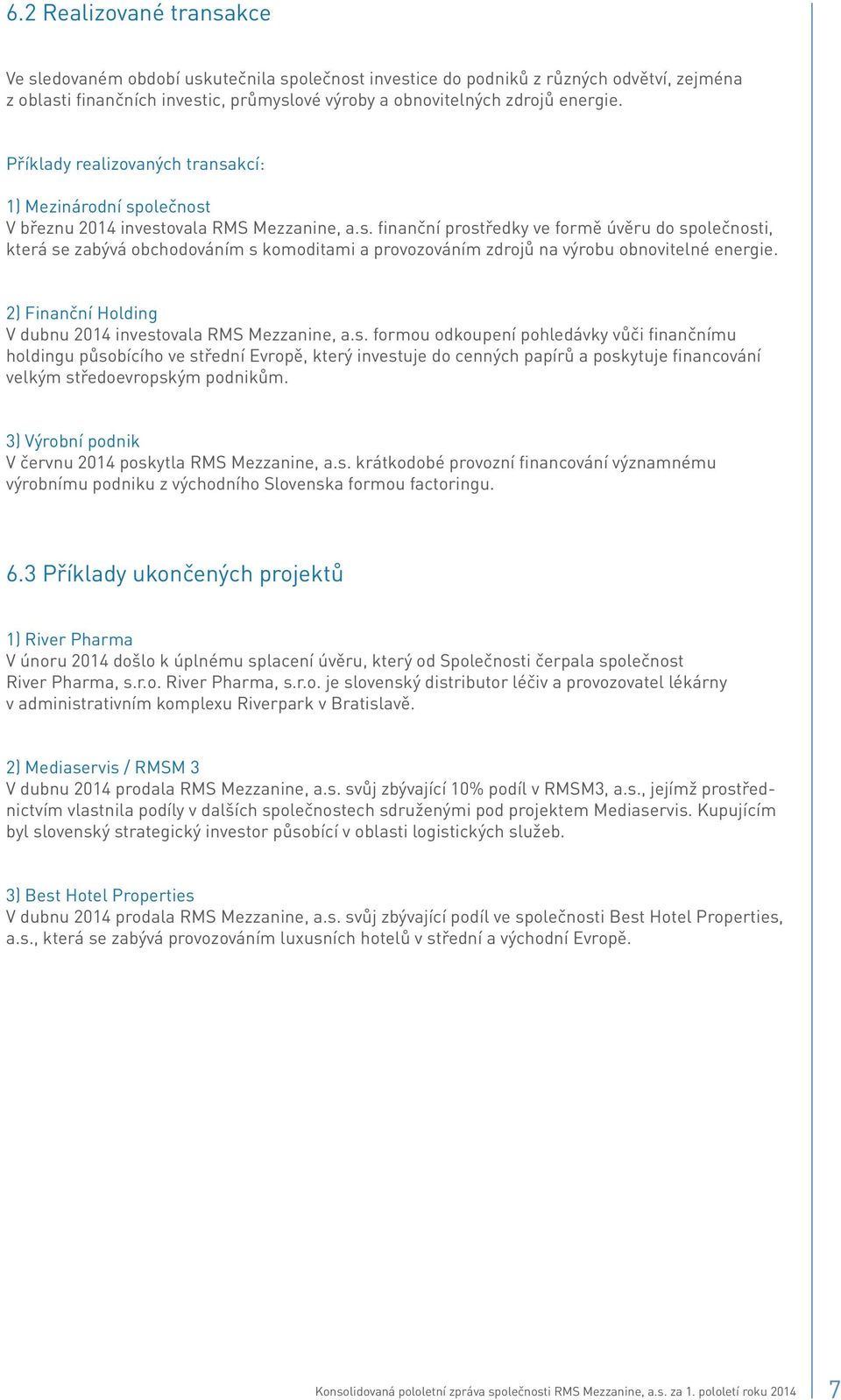 2) Finanční Holding V dubnu 2014 invest