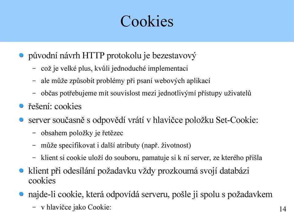 obsahem položky je řetězec může specifikovat i další atributy (např.