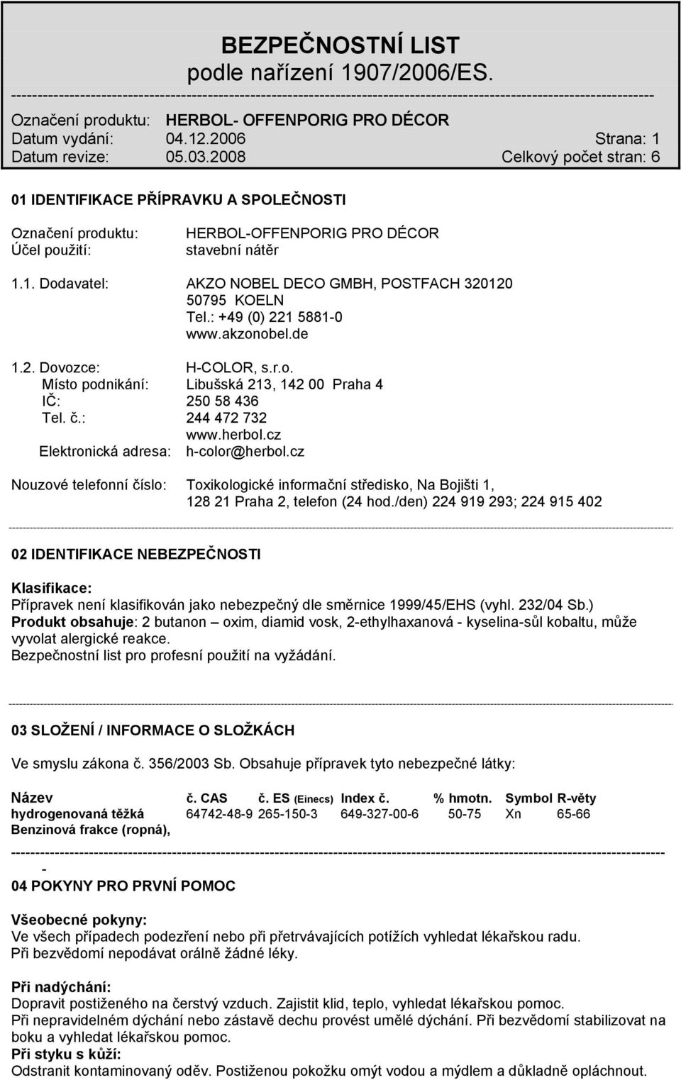 cz Nouzové telefonní číslo: Toxikologické informační středisko, Na Bojišti 1, 128 21 Praha 2, telefon (24 hod.