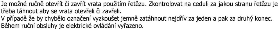 otevřeli či zavřeli.