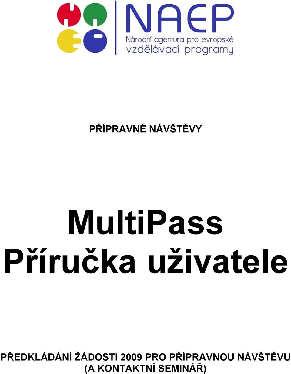 PŘEDKLÁDÁNÍ ŽÁDOSTI 2009 PRO