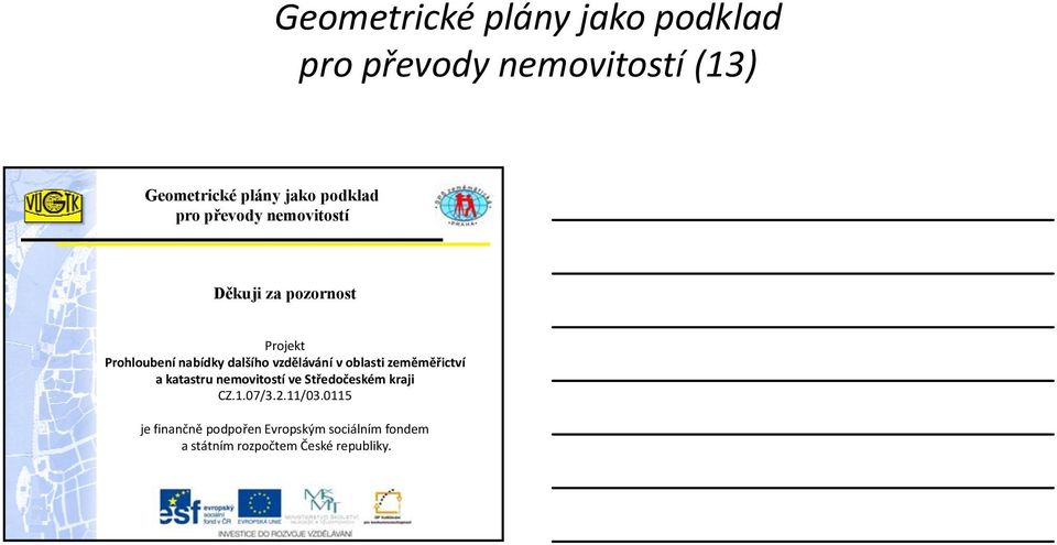 oblasti zeměměřictví a katastru nemovitostí ve Středočeském kraji CZ.1.07/3.2.