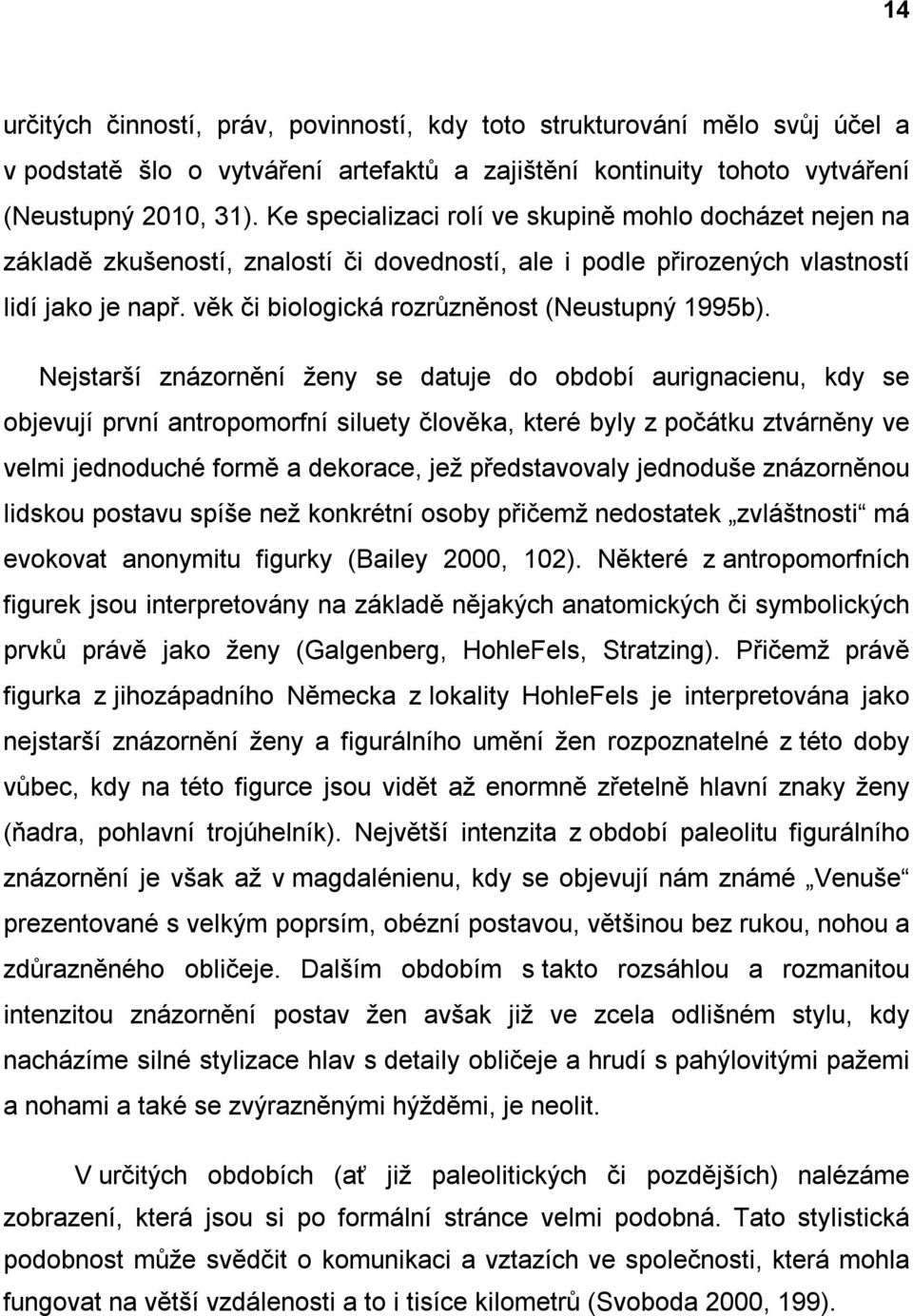 věk či biologická rozrůzněnost (Neustupný 1995b).