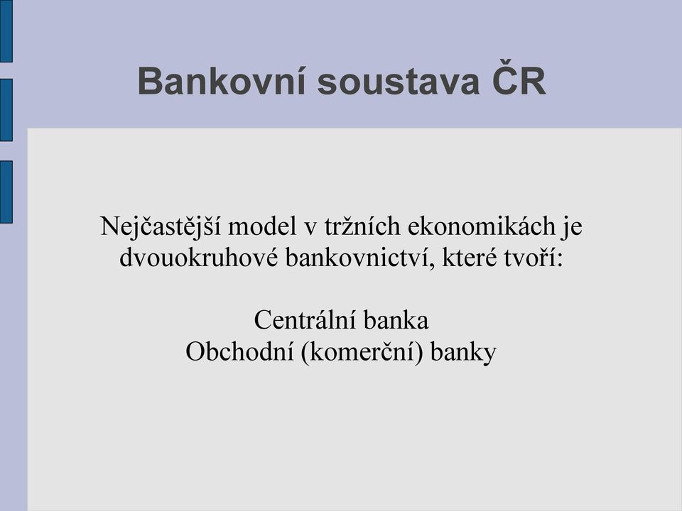 dvouokruhové bankovnictví, které