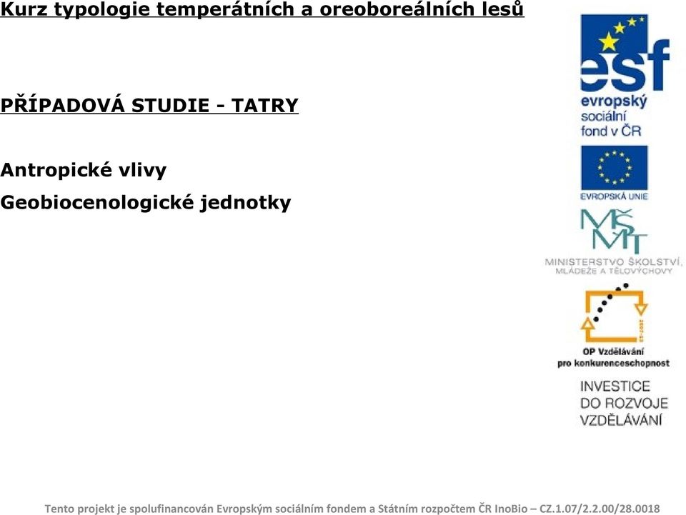 Geobiocenologické jednotky Tento projekt je