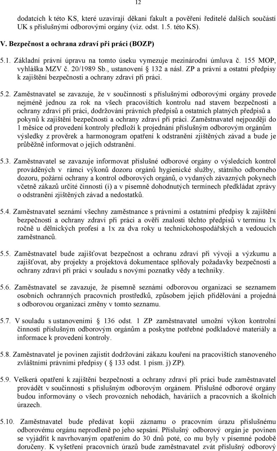 ZP a právní a ostatní předpisy k zajištění bezpečnosti a ochrany zdraví při práci. 5.2.
