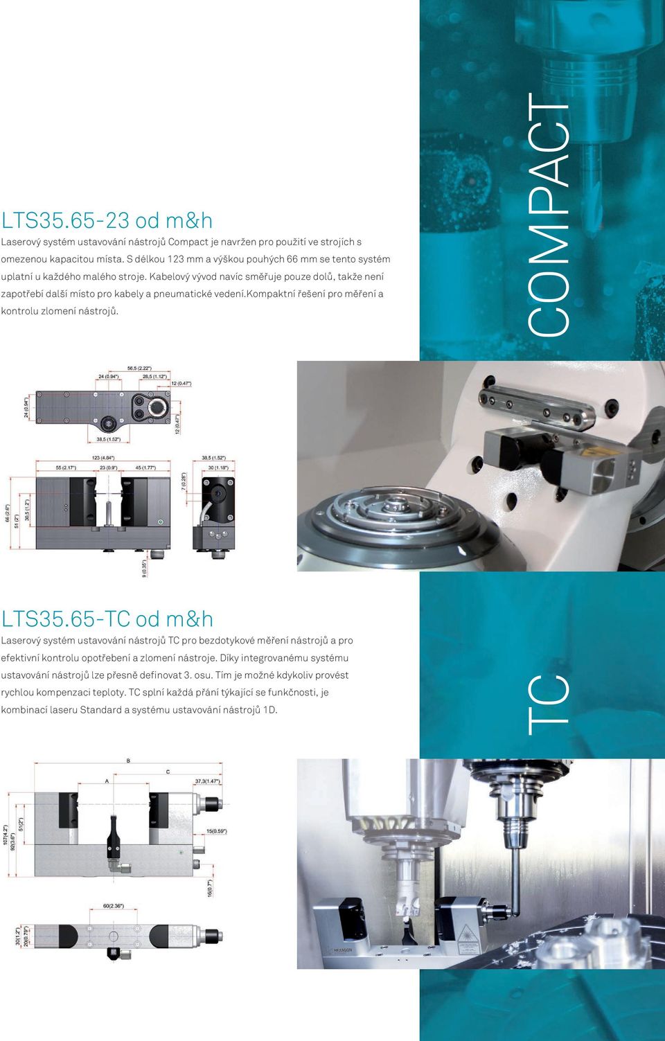 kompaktní řešení pro měření a kontrolu zlomení nástrojů. COMPACT LTS35.