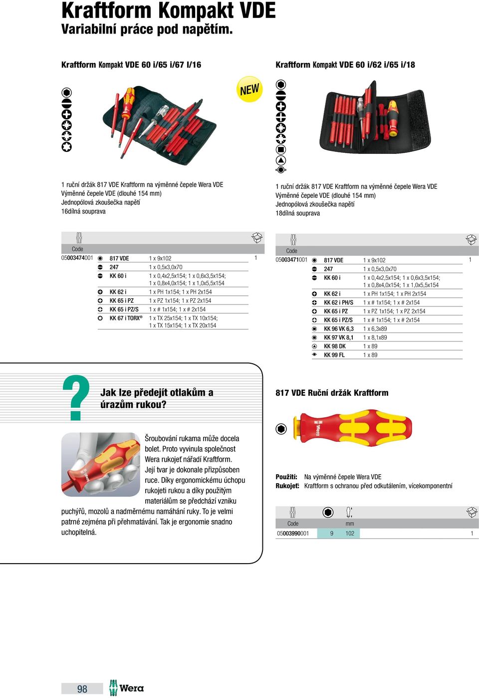 6dílná souprava ruční držák 87 VDE Kraftform na výměnné čepele Wera VDE Výměnné čepele VDE (dlouhé 54 mm) Jednopólová zkoušečka napětí 8dílná souprava 0500347400 87 VDE x 9x02 247 x 0,5x3,0x70 KK 60
