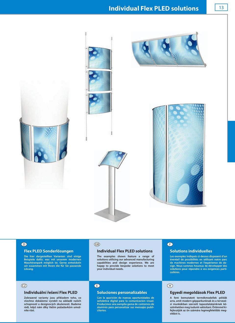 Individual lex PLE solutions The examples shown feature a range of solutions utilising our advanced manufacturing capabilities and design experience.