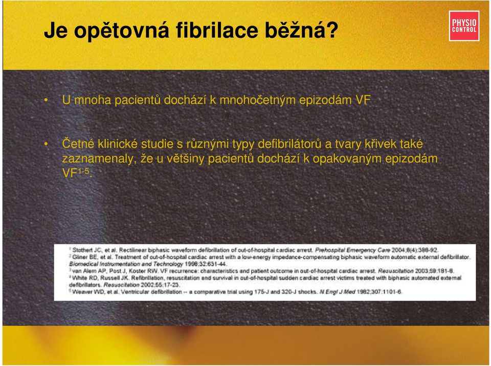 Četné klinické studie s různými typy defibrilátorů a