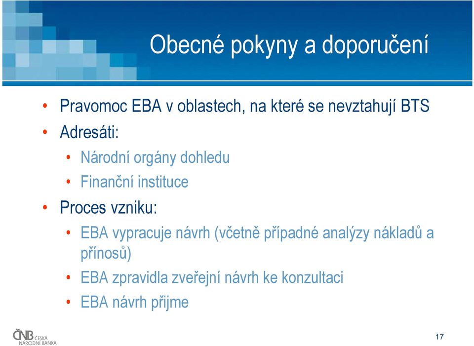 Proces vzniku: EBA vypracuje návrh (včetně případné analýzy nákladů