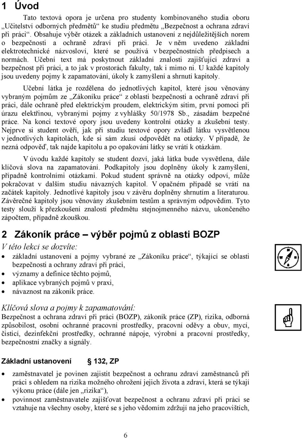 Je v něm uvedeno základní elektrotechnické názvosloví, které se používá v bezpečnostních předpisech a normách.