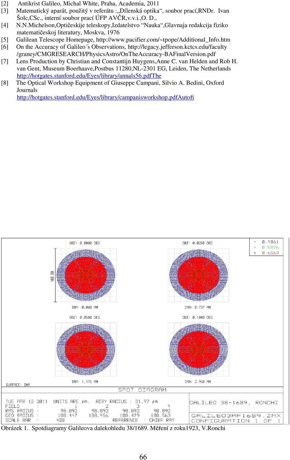 htm [6] On the Accuracy of Galileo s Observations, http://legacy.jefferson.kctcs.edu/faculty /graney/cmgresearch/physicsastro/ontheaccuracy-bafinalversion.