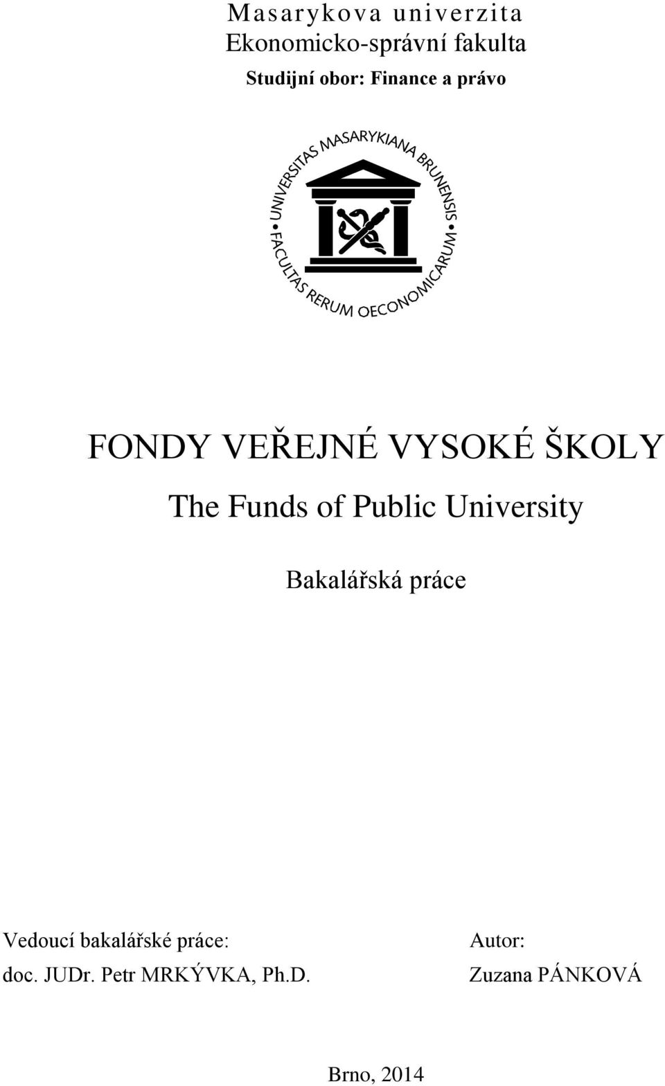 of Public University Bakalářská práce Vedoucí bakalářské