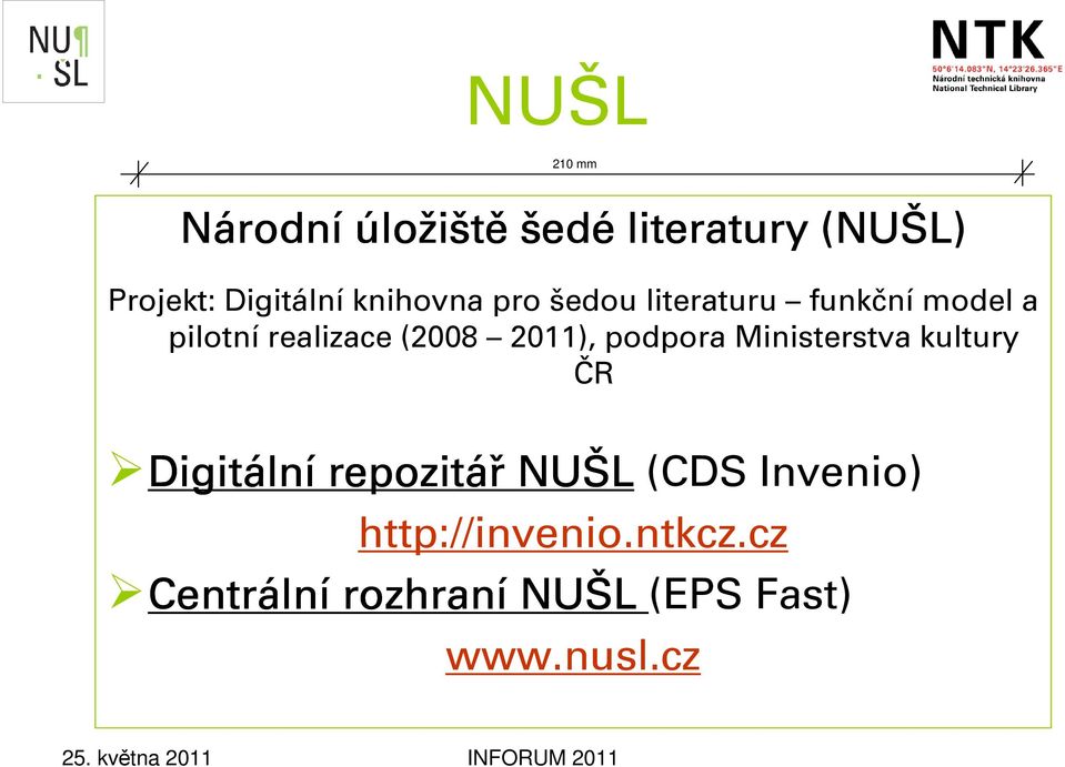 podpora Ministerstva kultury ČR Digit Digitáln lní repozitář NUŠL (CDS