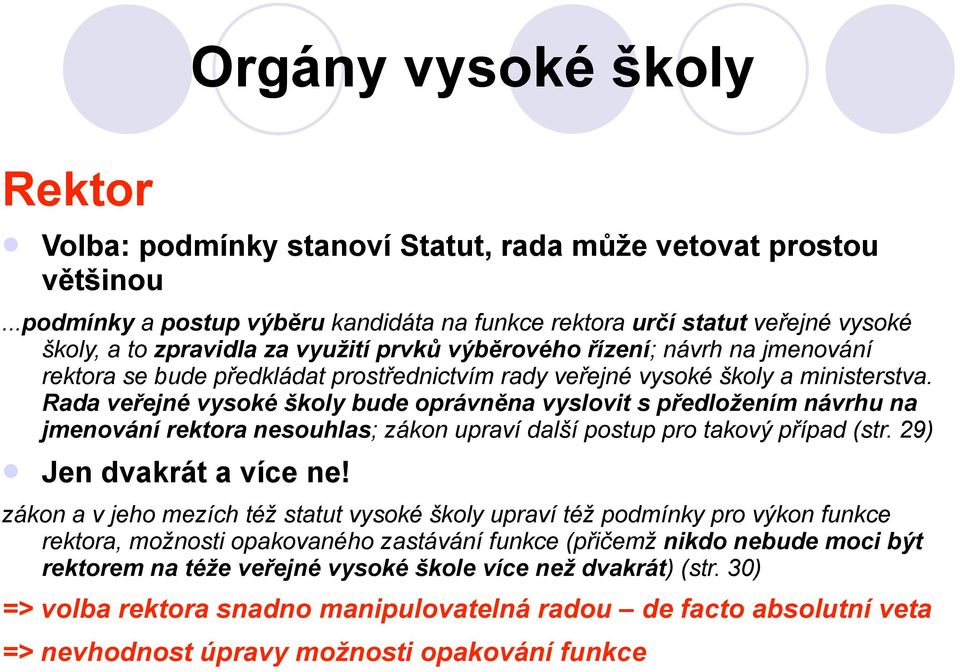 prostřednictvím rady veřejné vysoké školy a ministerstva.