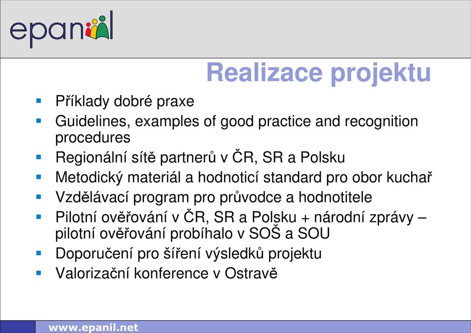 procedures Regionální sítě partnerů v ČR, SR a Polsku Metodický materiál a hodnoticí standard pro obor