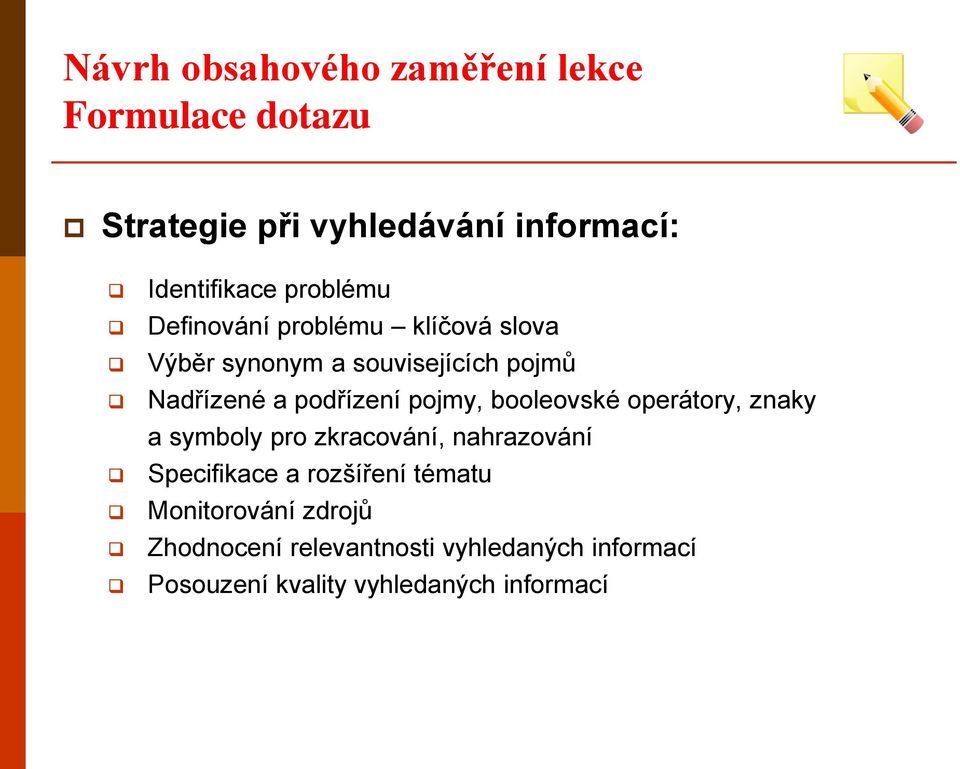 pojmy, booleovské operátory, znaky a symboly pro zkracování, nahrazování Specifikace a rozšíření