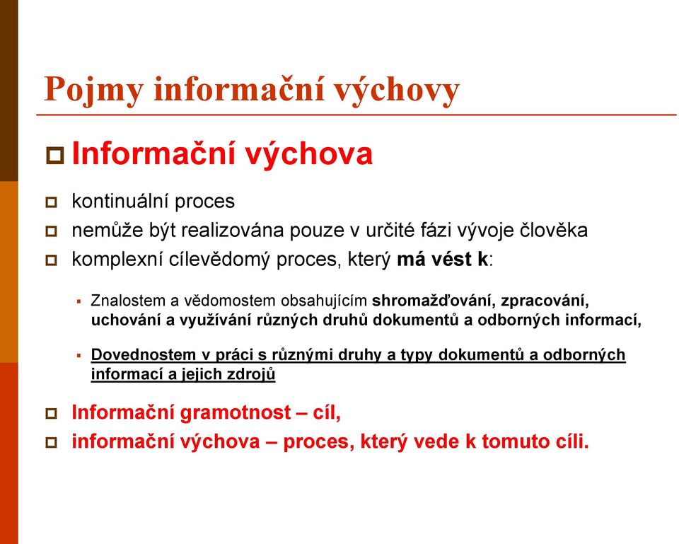 uchování a využívání různých druhů dokumentů a odborných informací, Dovednostem v práci s různými druhy a typy