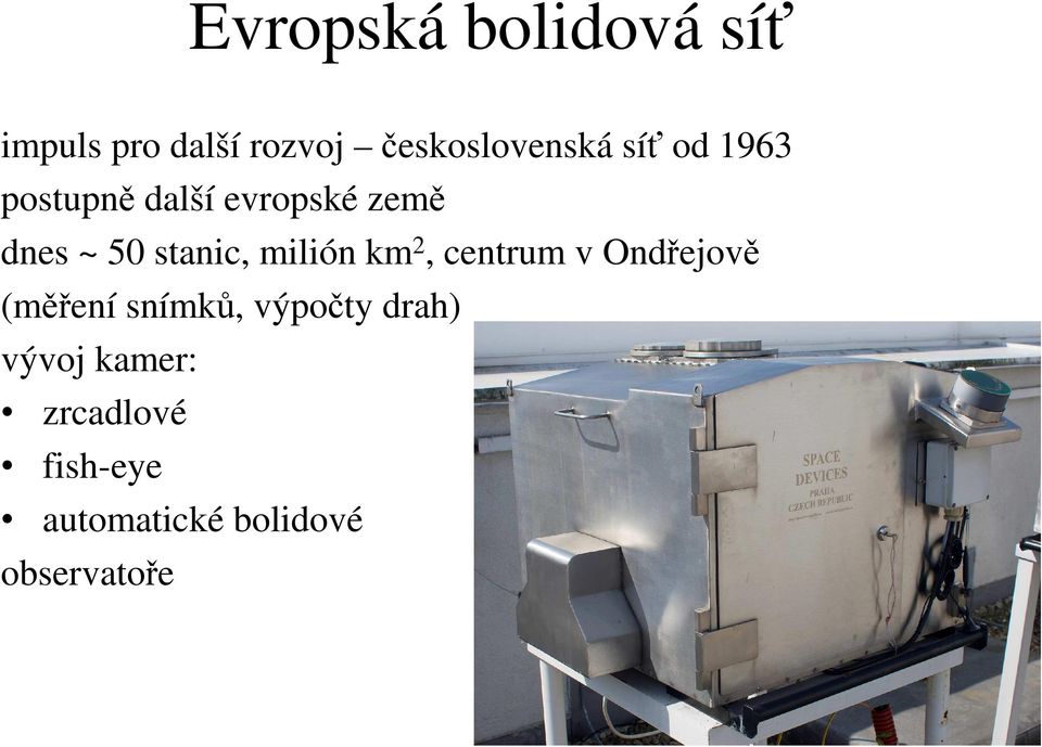 milión km 2, centrum v Ondřejově (měření snímků, výpočty