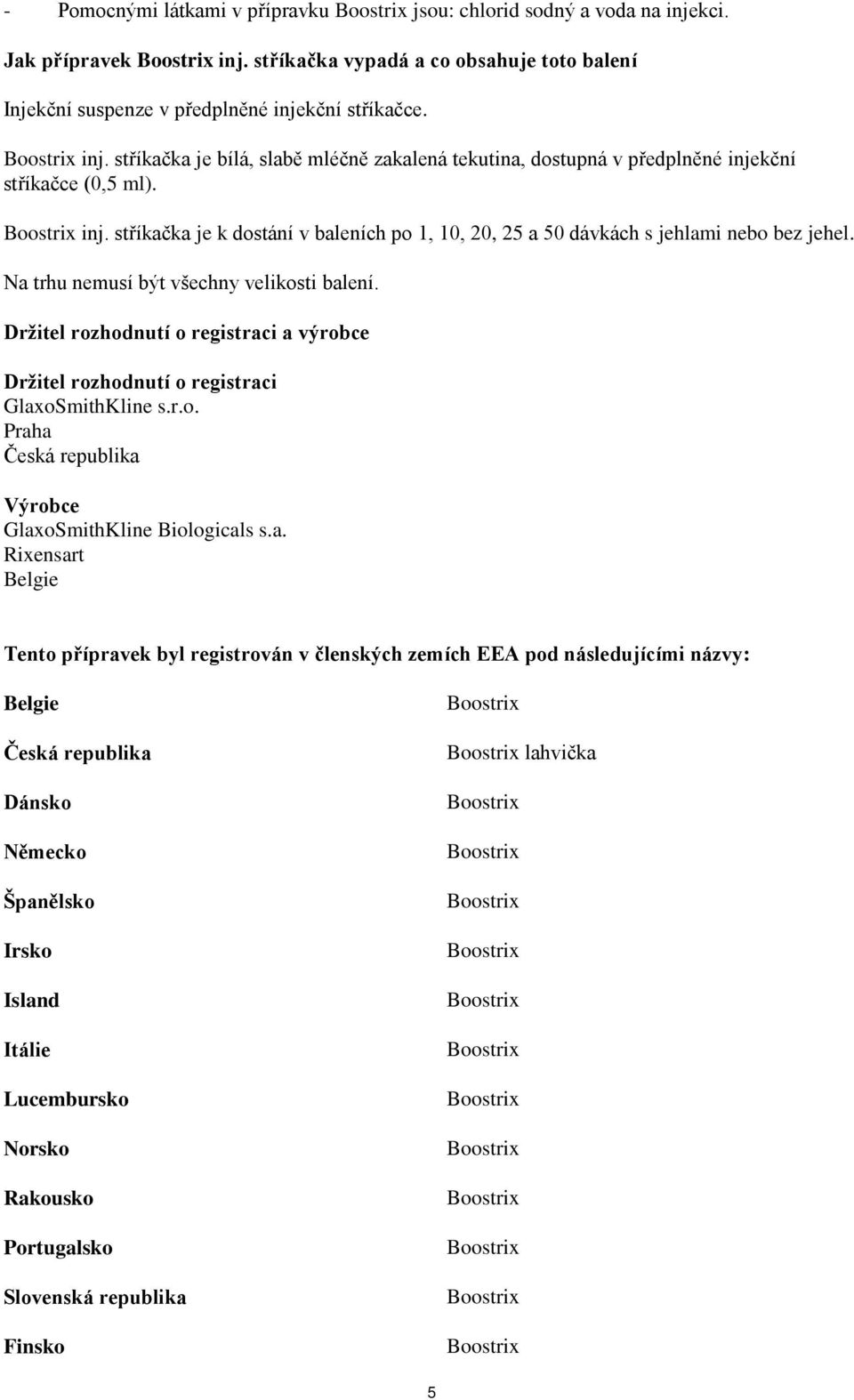 Drţitel rozhodnutí o registrac