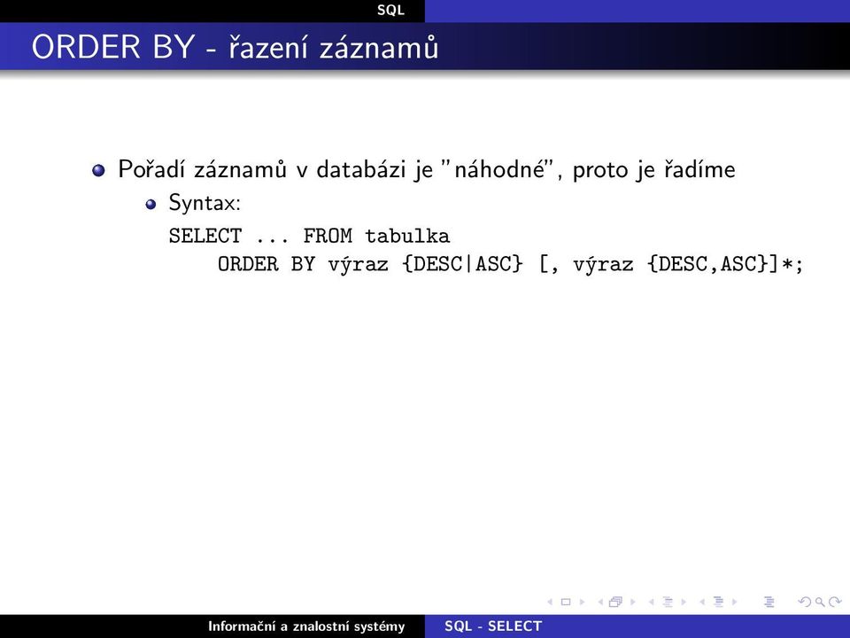 Syntax: SELECT.