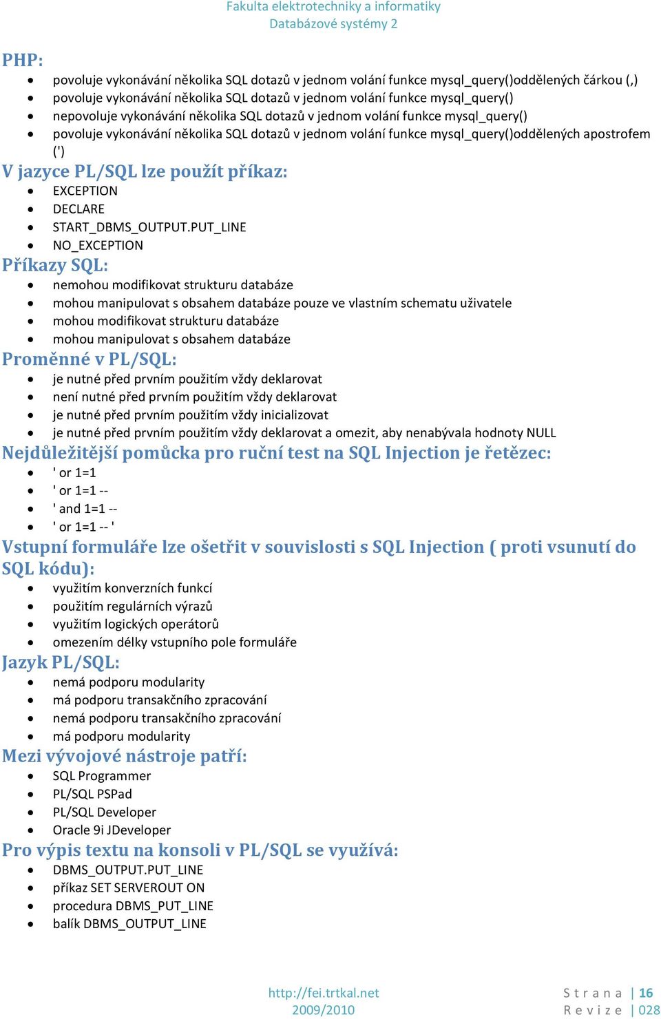 příkaz: EXCEPTION DECLARE START_DBMS_OUTPUT.