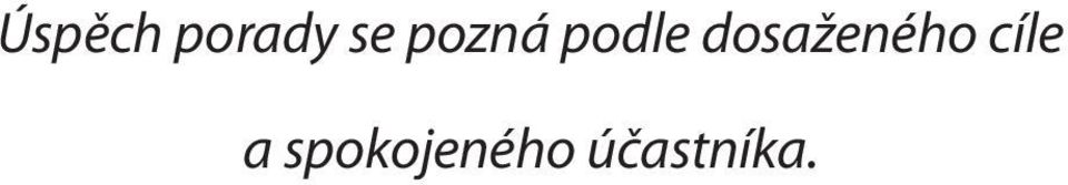 dosaženého cíle a