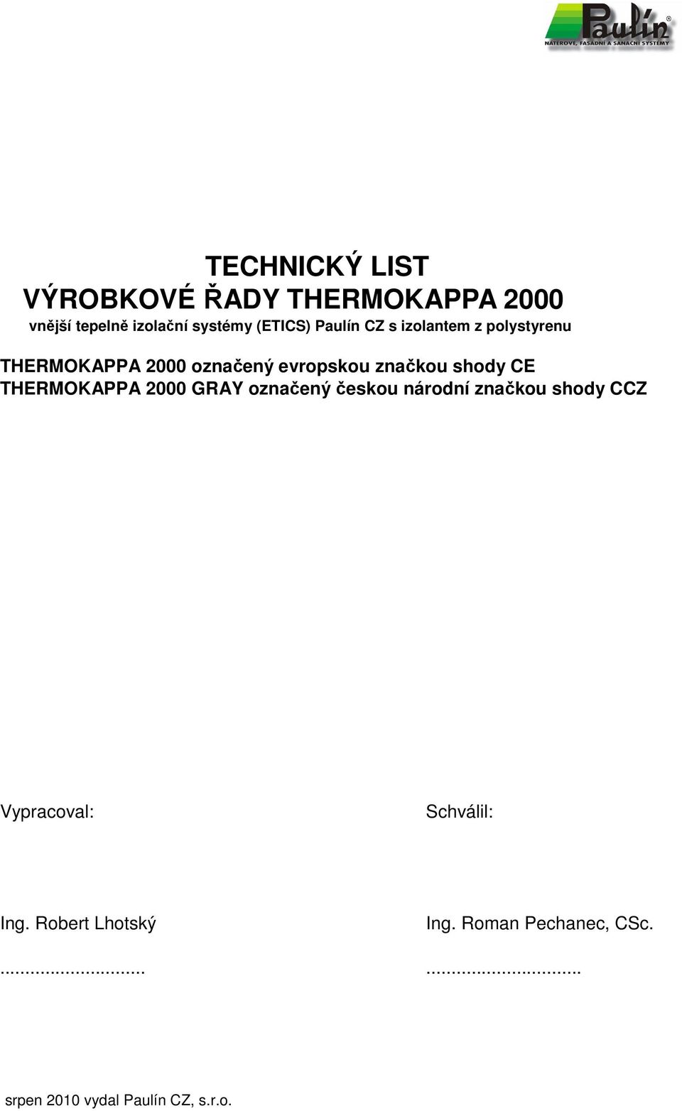 CE THERMOKAPPA 2000 GRAY označený českou národní značkou shody CCZ Vypracoval: