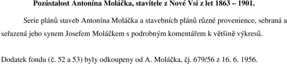 sebraná a seřazená jeho synem Josefem Moláčkem s podrobným komentářem k