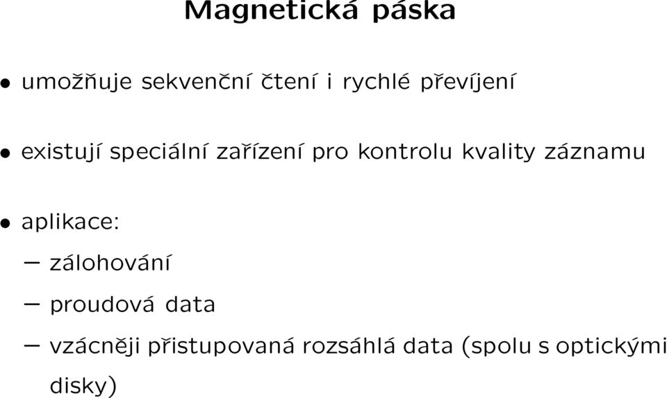 kvality záznamu aplikace: zálohování proudová data