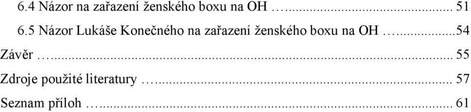 5 Názor Lukáše Konečného na zařazení
