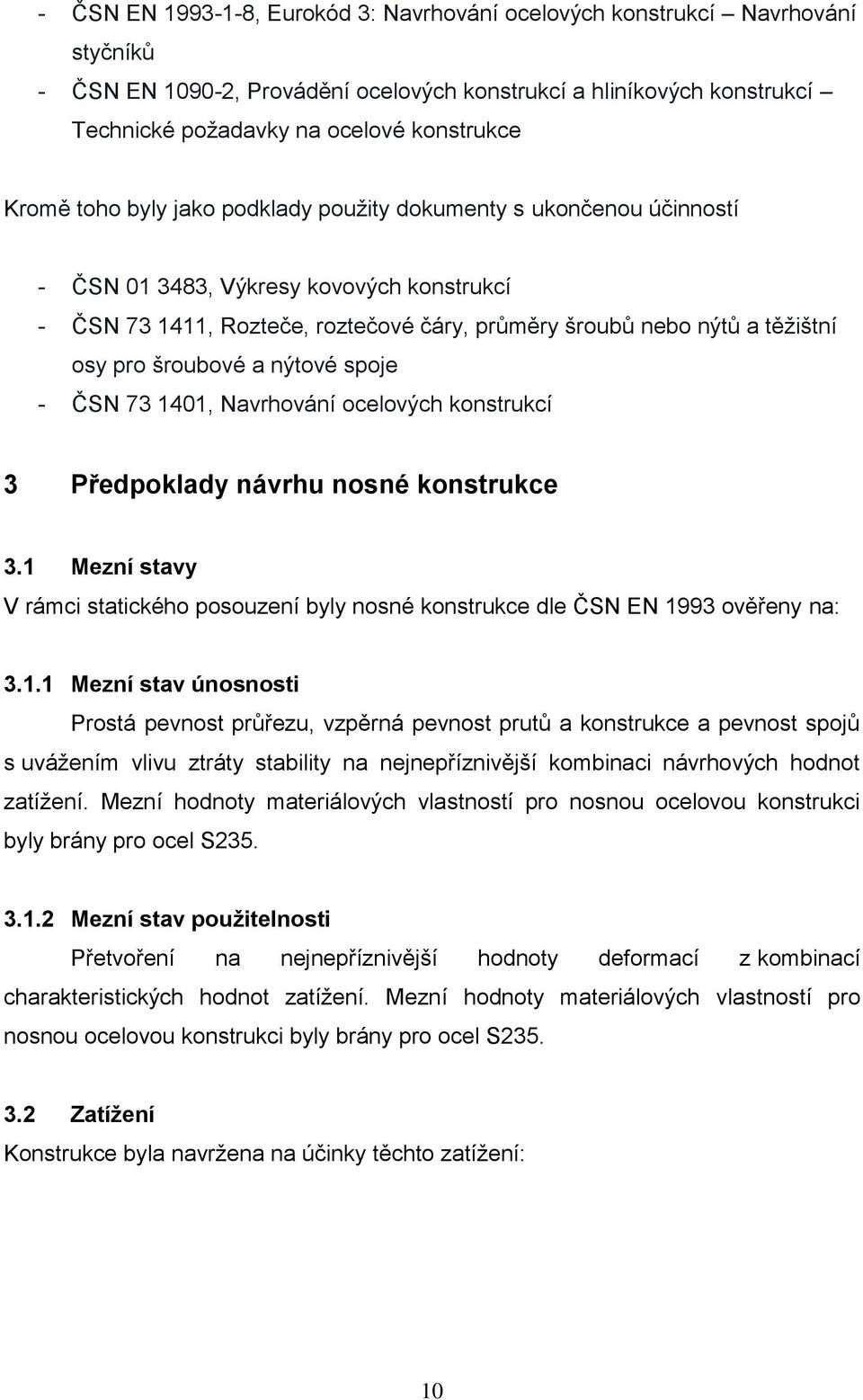 šroubové a nýtové spoje - ČSN 73 1401, Navrhování ocelových konstrukcí 3 Předpoklady návrhu nosné konstrukce 3.