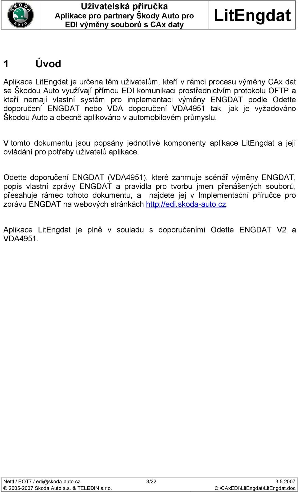 V tomto dokumentu jsou popsány jednotlivé komponenty aplikace a její ovládání pro potřeby uživatelů aplikace.