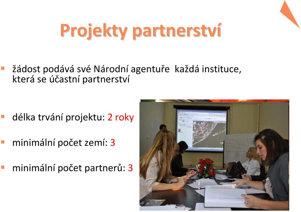 účastní partnerství délka trvání projektu: 2