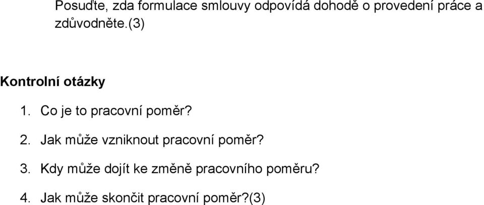 Co je to pracovní poměr? 2. Jak může vzniknout pracovní poměr?