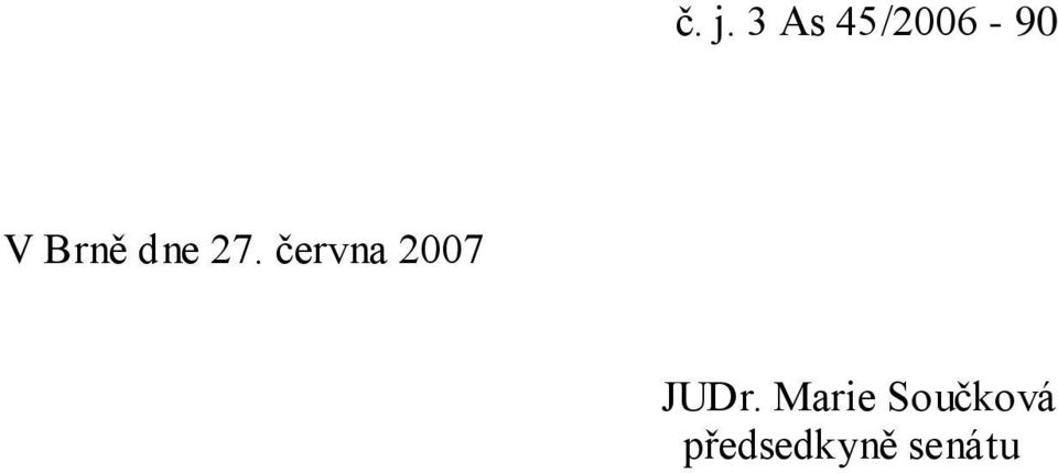 června 2007 JUDr.