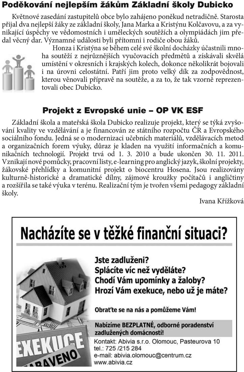 Významné události byli přítomni i rodiče obou žáků.