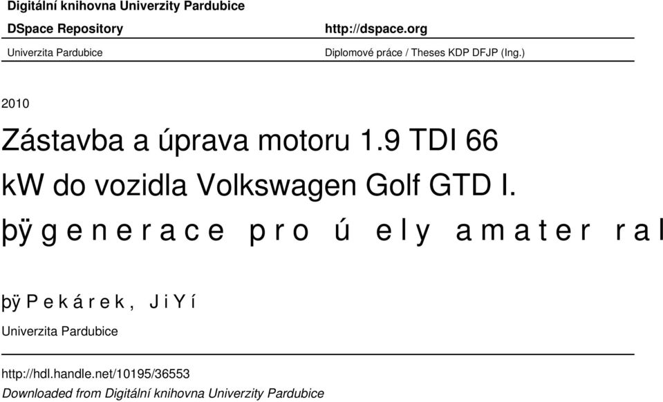 9 TDI 66 kw do vozidla Volkswagen Golf GTD I.