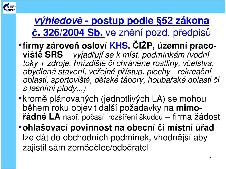 plochy - rekreační oblasti, sportoviště, dětské tábory, houbařské oblasti či s lesními plody.