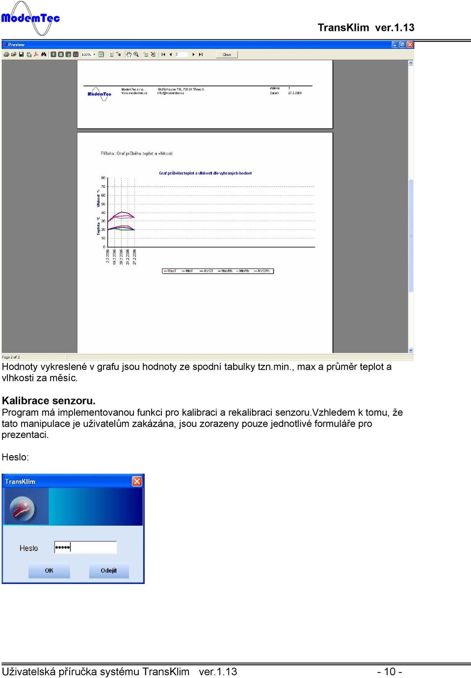 Program má implementovanou funkci pro kalibraci a rekalibraci senzoru.