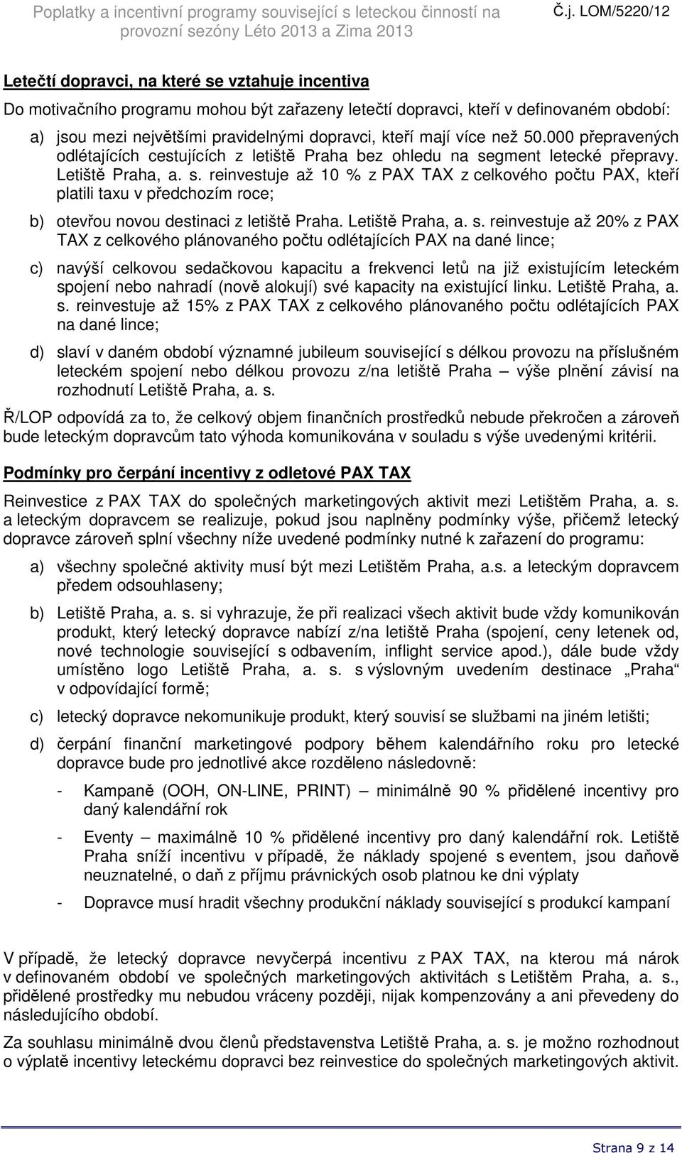 gment letecké přepravy. Letiště Praha, a. s.
