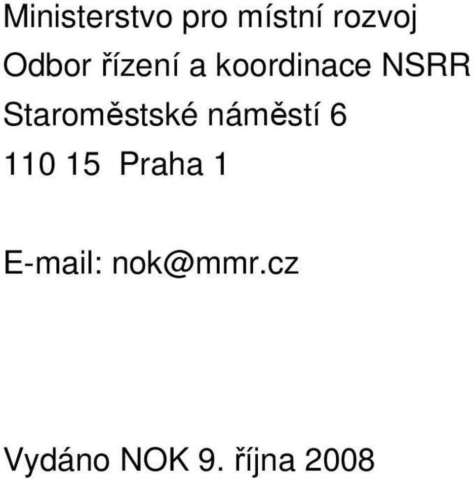 Staroměstské náměstí 6 110 15 Praha